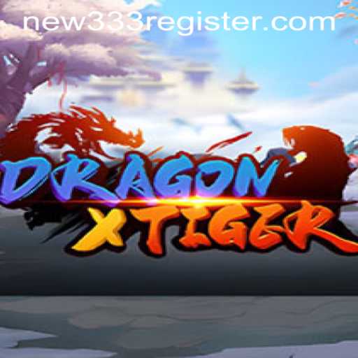 DragonXTiger: A Thrilling Adventure Awaits with NEW333 REGISTER