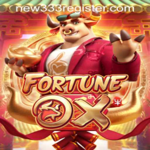 Dive into FortuneOx with the Exciting NEW333 REGISTER Offer