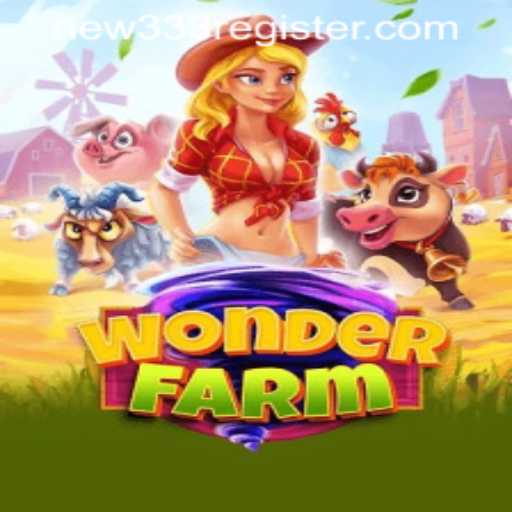 Explore the Fascinating World of WonderFarm: A New Adventure Awaits with NEW333 REGISTER